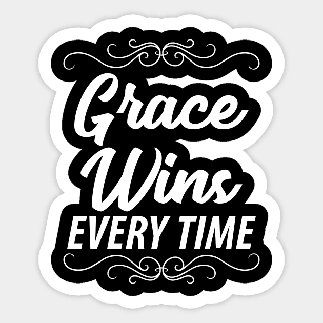 Grace wins every time Sticker by captainmood